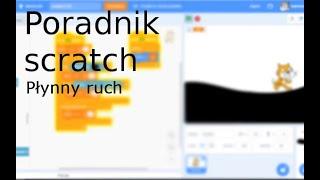 Scratch Poradnik - Płynne poruszanie się