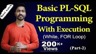 Lec-109: Basic PL-SQL Programming(While, For Loop) With Execution | Part-2