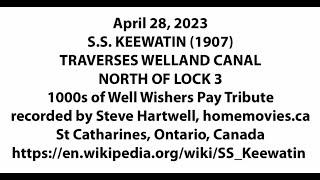 2023 04 28 SS Keewatin Welland Canal north of Lock 3