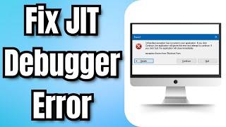 How to Fix Just In Time JIT Debugger Error (2024)