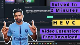 hevc codec must be installed to use this feature In filmora | 100 % Free Solution | 2022