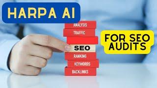 Harpa AI: How To Use The Feature SEO Audits In 2024