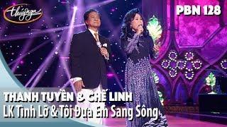 PBN 128 | Thanh Tuyền & Chế Linh - LK Tình Lỡ & Tôi Đưa Em Sang Sông