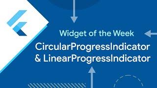 CircularProgressIndicator and LinearProgressIndicator (Flutter Widget of the Week)