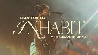 Inhabit | Lakewood Music & @AlexanderPappas