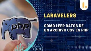 Cómo leer datos de un archivo CSV en PHP: Tutorial paso a paso