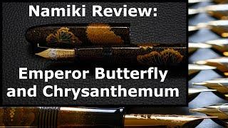 Review of the Namiki Emperor Butterfly and Chrysanthemum maki-e and raden fountain pen (4K)