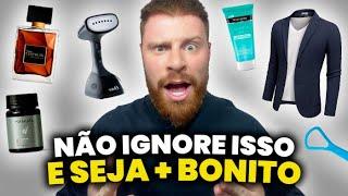 As 12 COISAS que um HOMEM NÃO DEVE IGNORAR pra se Tornar MAIS BONITO