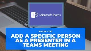 Teams meetings - add specific people as presenters