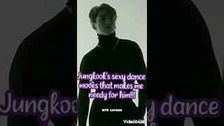 Jk's sexy dance moves that makes me needy for him!!!#jungkook #bts shorts