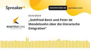 Audimax: „Gottfried Benn und Peter de Mendelssohn über die literarische Emigration“