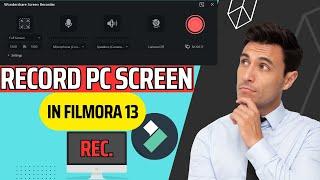 How to Record Pc Screen In Filmora 13 (Mac & Window)