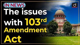 The issues with 103rd Amendment Act - IN NEWS | Drishti IAS English