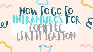 Intramuros Comelec Certification + Easy Steps on getting Comelec Voter's Certificate