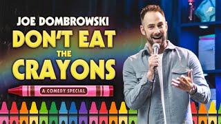 Joe Dombrowski - Don't Eat the Crayons [Full Special]