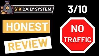 1K Daily System Review |  WARNING!  | Honest 1K Daily System Review