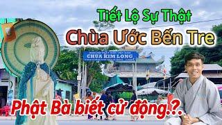 Sự thật chuyện Phật Bà biết "Cử Động" tại chùa Ước Bến Tre, chùa Kim Long Chợ Lách Bến Tre