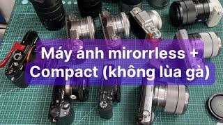 máy ảnh compact, mirrorless cũ A6400, RX1, a5100, nex 5R, Nex C3, Nex5, GF9, GF8...