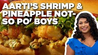 Aarti Sequeira's Shrimp and Pineapple Not-So Po' Boys | Aarti Party | Food Network