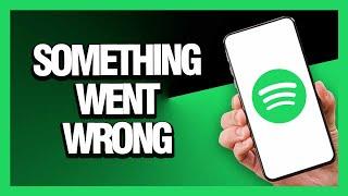 How to Fix Spotify App Something Went Wrong - Android & Ios | Final Solution