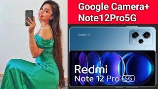 Redmi Note 12 Pro Google Camera Vs Redmi Stock Camera Comparison | Gcam Vs Redmi Note 12 Pro 5g