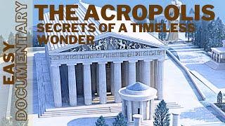 The Acropolis: Secrets of a Timeless Wonder - Full Easy Documentary