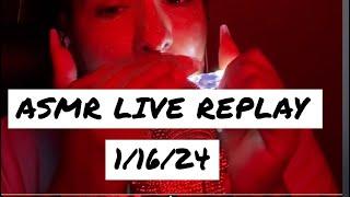 ASMR live replay 1/16/24