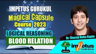 Blood Relation For NIMCET | logical reasoning | MagicalCapsule Course - 05 | Impetus Gurukul