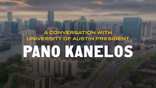 A Conversation With University of Austin Founding President Pano Kanelos