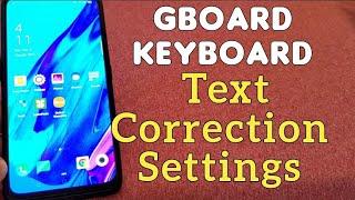 Gboard Keyboard : Text Correction Settings (how to enable keyboard toolbar)