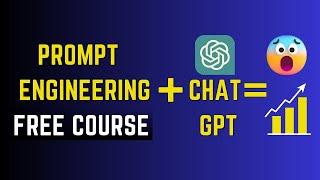 ChatGPT Prompt Engineering Course! Your Ultimate Guide