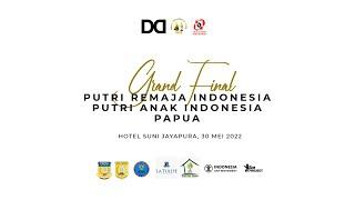 GRAND FINAL PUTERI ANAK INDONESIA & PUTERI REMAJA INDONESIA PAPUA 2022