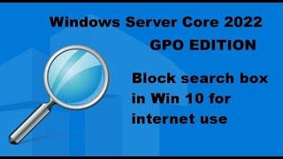 Group Policy in Domain : Windows 10 disable internet in search