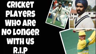 More Cricket Players Who Are No Longer With Us