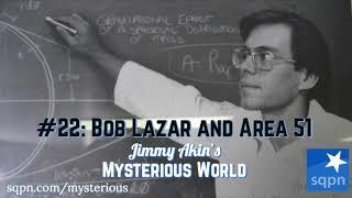 Bob Lazar and Area 51 - Jimmy Akin's Mysterious World