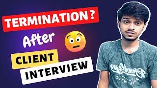 Termination after client interview | Poor performance after joining, will they reject ? | Elite wilp