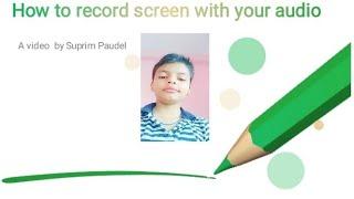 How to record presentation with screen and audio | Video by Suprim Paudel