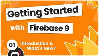 Getting Started with Firebase 9 #1 - Intro & What's New?