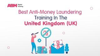 Best Anti Money Laundering Training Courses In The UK   A Comprehensive Guide