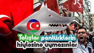 Talışlar pantürklərin hiyləsinə uymasınlar