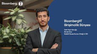 BloombergHT Girişimcilik Dünyası | Konuk: Ahmet Onur