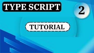 Typescript Installation And Data Types  | Typescript Tutorial for beginners