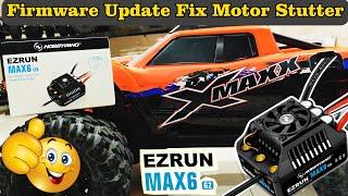 Hobbywing Max6 G2 Firmware Update Fix Motor Stutter | Traxxas X-Maxx 8s ESC