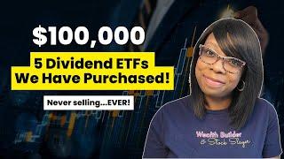 We Invested $100k in 5 Top Dividend ETFs - A Buy And Hold Strategy!