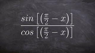 Pre-Calculus - Simplify expressions using fundamental identities, sin(pi/2 - x)/cos(pi/2 - x)