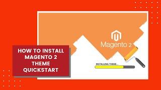 How to install magento 2 theme quickstart