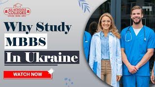 Why Study MBBS in Ukraine | Top 10 Reasons to Study Medicine in Ukraine | Study in Ukraine