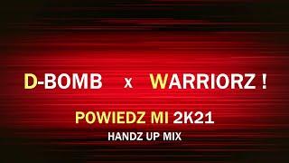 D-BOMB x WARRIORZ! - Powiedz Mi 2K21 (Handz Up Mix) (2021)