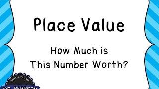 Place Value -  How Much Is This Number Worth (Mr. Pearson Teaches 3rd Grade)