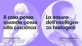 Intelligenza e coscienza - Giuseppe Trautteur e Giorgio Vallortigara